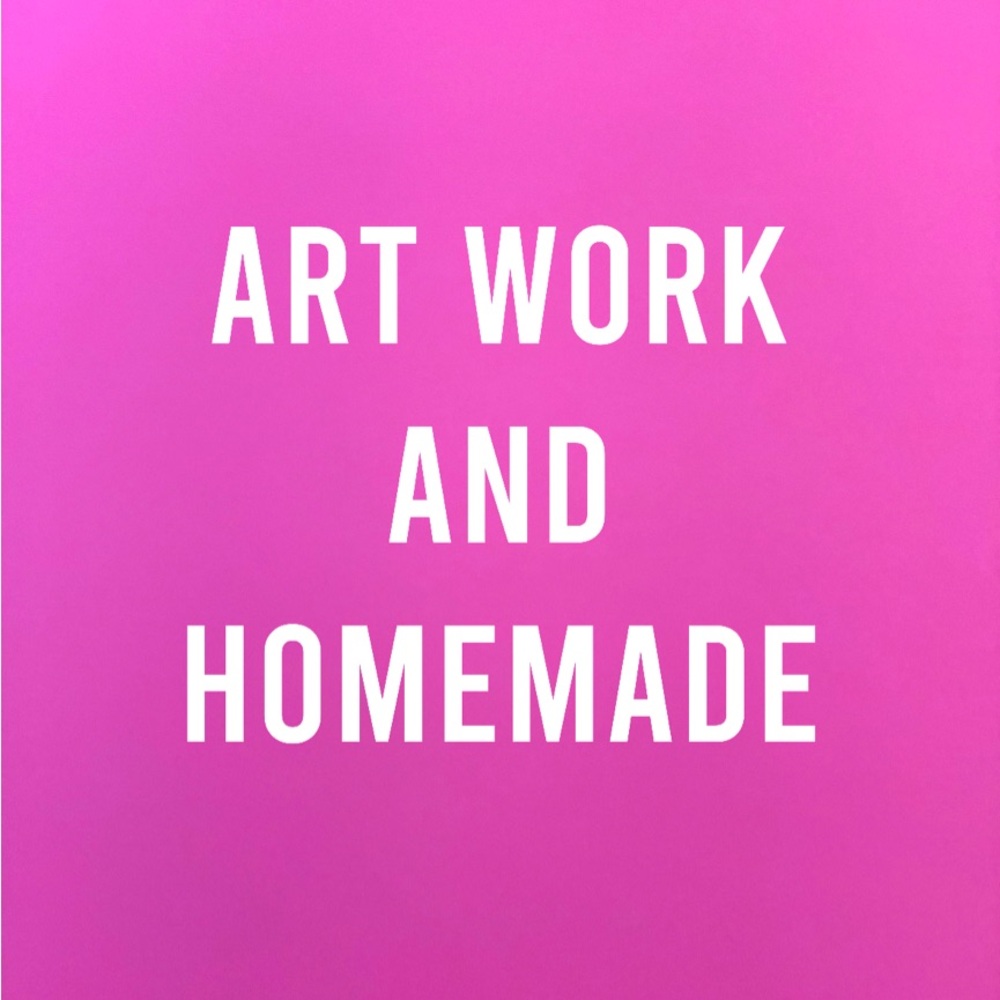 NOT FOR SALE! Art Work and Homemade.